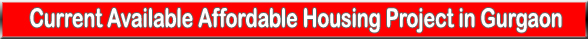 Current Affordable Housing Project in Gurgaon